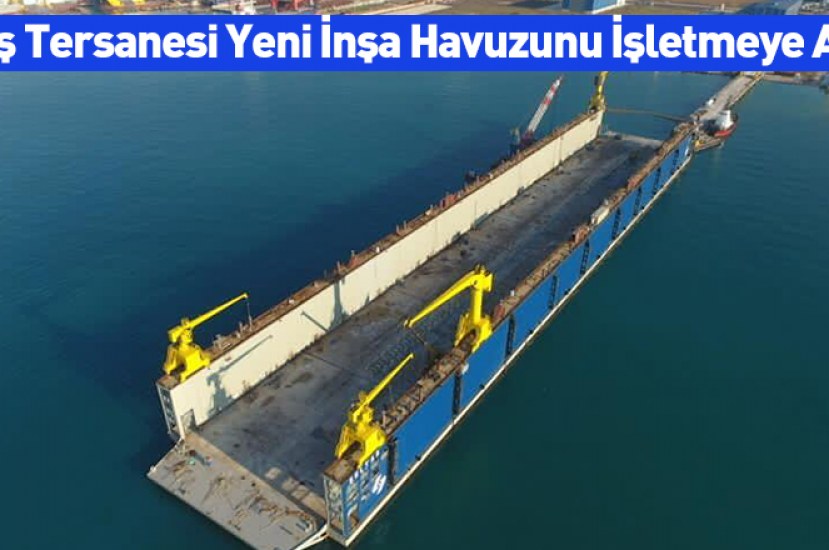 Seltaş Tersanesi Yeni İnşa Havuzunu İşletmeye Açıyor